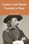 Custer's Last Stand: Portraits in Time - Paperback