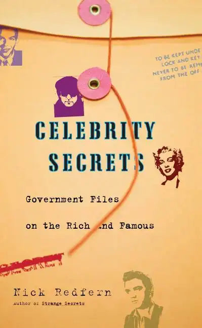 Celebrity Secrets: Official Government Files on the Rich and Famous - Paperback