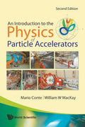 Introduction to the Physics of Particle Accelerators, an (2nd Edition) - Paperback