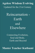 Reincarnation - Earth and Elsewhere: Connecting Evolution, Soul and Body, Earth and Elsewhere - Paperback