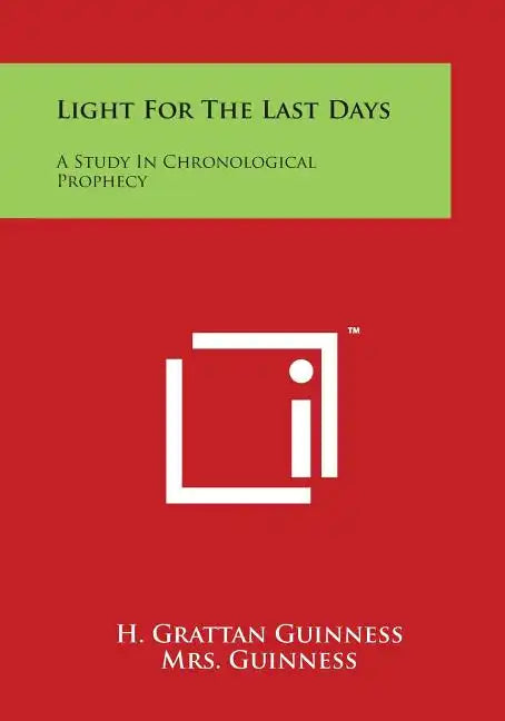 Light for the Last Days: A Study in Chronological Prophecy - Paperback