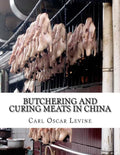 Butchering and Curing Meats In China - Paperback