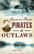 Cave-In-Rock Pirates and Outlaws - Hardcover