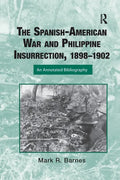 The Spanish-American War and Philippine Insurrection, 1898-1902: An Annotated Bibliography - Paperback