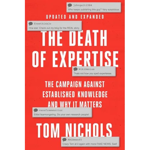 The Death of Expertise: The Campaign Against Established Knowledge and Why It Matters - Paperback
