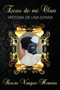 Ecos de mi clan: Historia de una gitana - Paperback