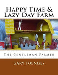 Happy Time & Lazy Day Farm: The Gentleman Farmer - Paperback