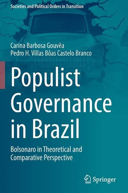 Populist Governance in Brazil: Bolsonaro in Theoretical and Comparative Perspective - Paperback