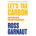 Let's Tax Carbon: And Other Ideas for a Better Australia - Paperback