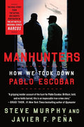 Manhunters: How We Took Down Pablo Escobar - Paperback