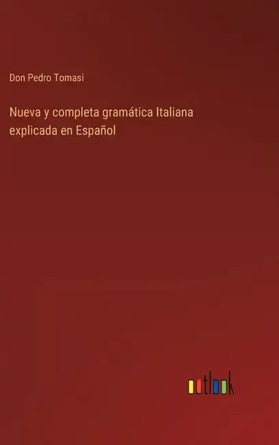 Nueva y completa gramática Italiana explicada en Español - Hardcover