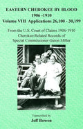Eastern Cherokee By Blood, 1906-1910: Volume VIII Applications 26,100-30,199 - Paperback