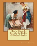 Elsie at Viamede. By; Martha Finley (Children's book) - Paperback