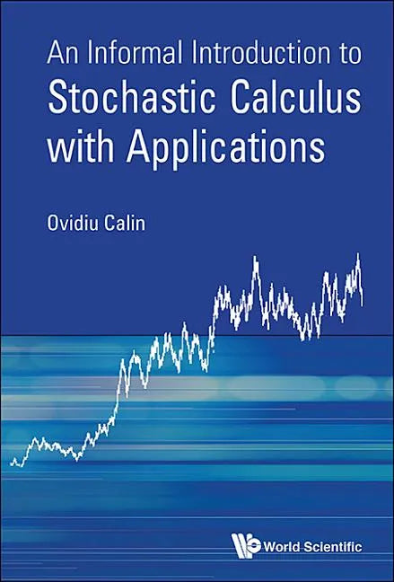 An Informal Introduction to Stochastic Calculus with Applications - Hardcover
