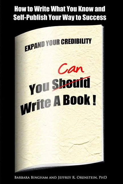You Can Write a Book!: How to Write What You Know and Self-Publish Your Way to Success - Paperback