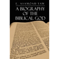 Biography of the Biblical God - Paperback