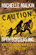 Open Borders Inc.: Who's Funding America's Destruction? - Hardcover