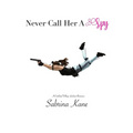 Never Call Her A Spy: A Carlsbad Village Lesbian Romance - Paperback