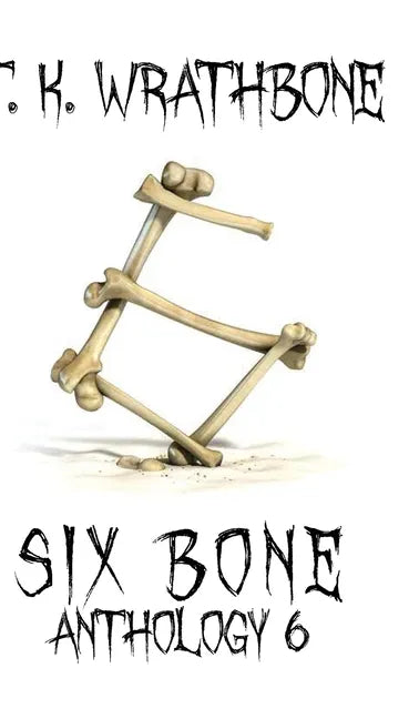 Six Bone: Anthology 6 - Hardcover