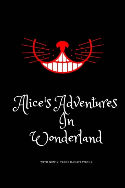 Alice's Adventures in Wonderland: Favorite Classic with Vintage Illustrations - Paperback