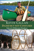 Dazed But Not Confused: Tales of a Wilderness Wanderer - Paperback