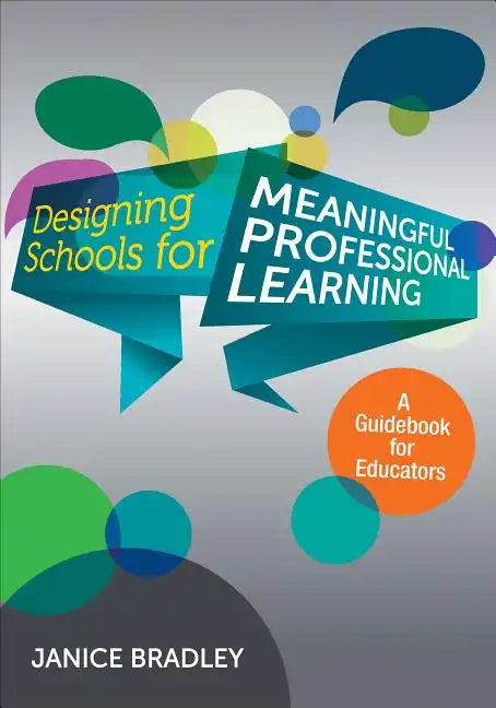 Designing Schools for Meaningful Professional Learning: A Guidebook for Educators - Paperback