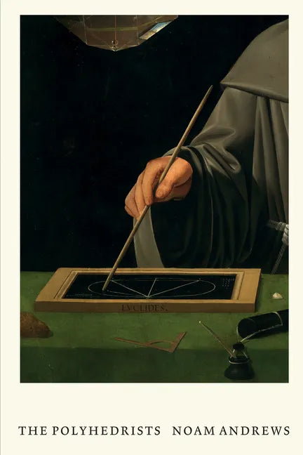 The Polyhedrists: Art and Geometry in the Long Sixteenth Century - Paperback