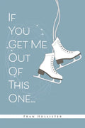If You Get Me Out of This One - Paperback