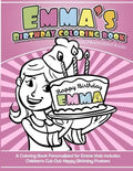 Emma's Birthday Coloring Book Kids Personalized Books: A Coloring Book Personalized for Emma - Paperback