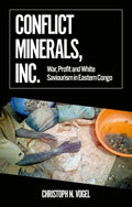 Conflict Minerals, Inc.: War, Profit and White Saviourism in Eastern Congo - Paperback