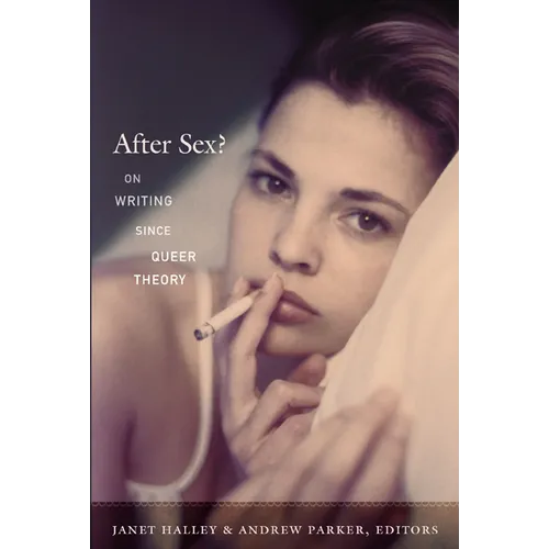 After Sex?: On Writing since Queer Theory - Paperback