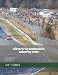 Nürburgring Nordschleife Cornering Guide - Paperback