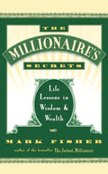 The Millionaire's Secrets: Life Lessons in Wisdom and Wealth - Paperback