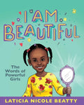 I Am Beautiful: The Words of Powerful Girls - Paperback