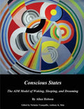 Conscious States (b&w): The AIM Model of Waking, Sleeping, and Dreaming - Paperback