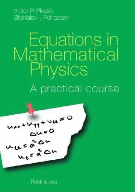 Equations in Mathematical Physics: A Practical Course - Hardcover