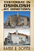 Yesterday In Oshkosh...My Hometown - Paperback