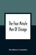 The Four Minute Men Of Chicago - Paperback