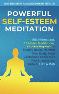 Powerful Self-Esteem Meditation: 408 Affirmations, 15 Guided Meditations, 6 Guided Hypnosis to Remove Doubt, Manifest Your Goals, Boost Confidence and - Paperback