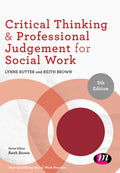 Critical Thinking and Professional Judgement for Social Work - Paperback