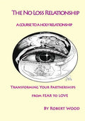 The NO Loss Relationship: A course to a Holy Relationship - Paperback