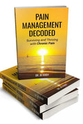 Pain Management Decoded: Surviving and Thriving with Chronic Pain - Paperback