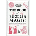 The Book of English Magic: A History - Paperback