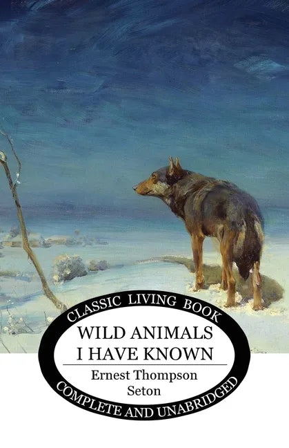 Wild Animals I Have Known - Paperback