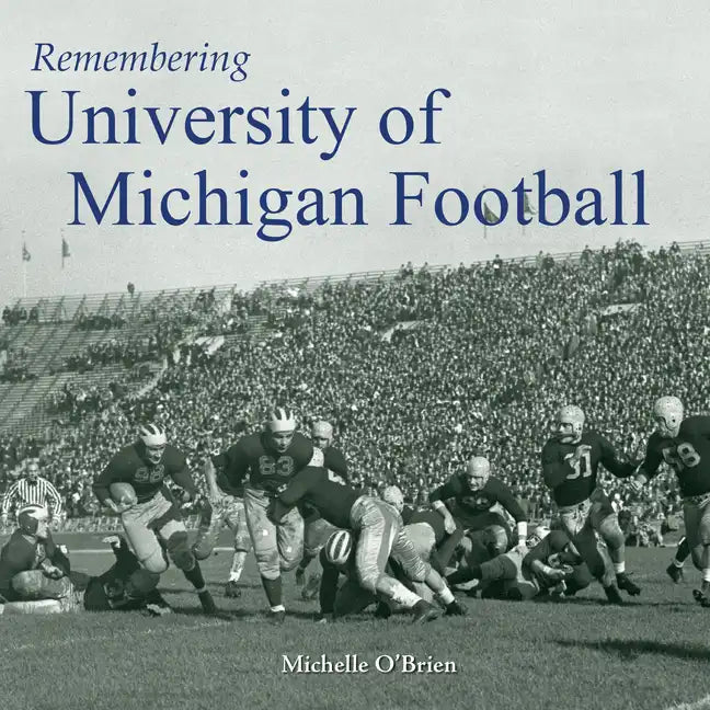 Remembering University of Michigan Football - Paperback