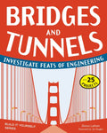 Bridges and Tunnels: Investigate Feats of Engineering - Paperback