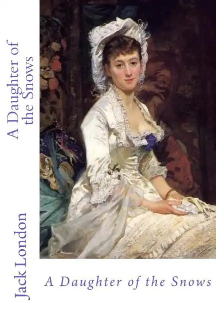 A Daughter of the Snows - Paperback