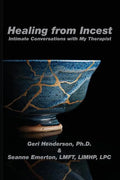 Healing from Incest: Intimate Conversations with My Therapist - Paperback