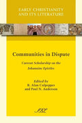 Communities in Dispute: Current Scholarship on the Johannine Epistles - Paperback