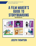 A Film Maker's Guide to Story-boarding: Workbook - Paperback